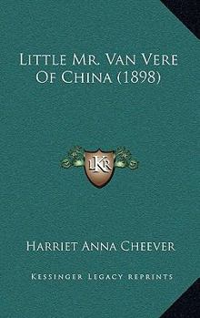 Paperback Little Mr. Van Vere Of China (1898) Book