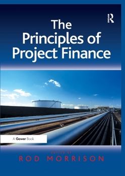 Paperback The Principles of Project Finance. Edited by Rod Morrison Book