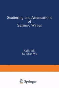 Paperback Scattering and Attenuations of Seismic Waves, Part I Book