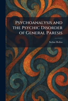 Paperback Psychoanalysis and the Psychic Disorder of General Paresis Book