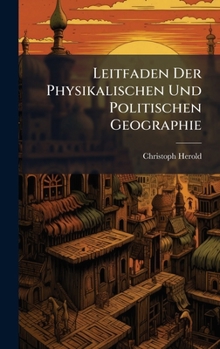 Hardcover Leitfaden Der Physikalischen Und Politischen Geographie Book
