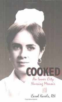 Paperback Cooked: An Inner City Nursing Memoir Book