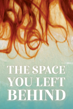 Library Binding The Space You Left Behind Book