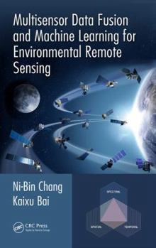 Hardcover Multisensor Data Fusion and Machine Learning for Environmental Remote Sensing Book