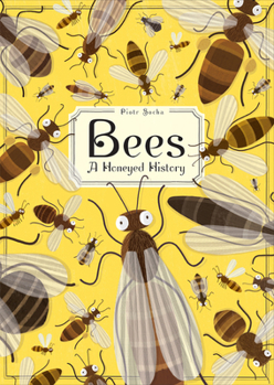 Hardcover Bees: A Honeyed History Book