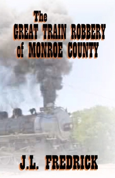 Paperback The Great Train Robbery of Monroe County Book