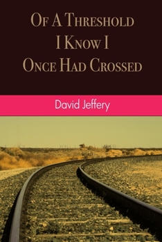 Paperback Of A Threshold I Know I Once Had Crossed Book