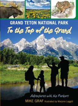 Grand Teton National Park: To the Top of the Grand - Book  of the Adventures with the Parkers