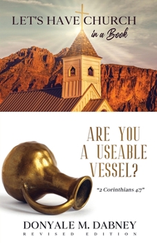 Paperback Let's HAVE CHURCH in a Book: Are You A Useable Vessel? Book