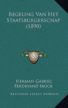 Paperback Regeling Van Het Staatsburgerschap (1890) [Dutch] Book
