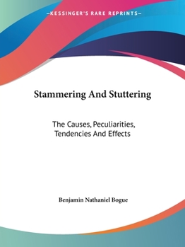 Paperback Stammering And Stuttering: The Causes, Peculiarities, Tendencies And Effects Book