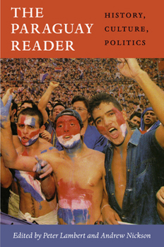 Paperback The Paraguay Reader: History, Culture, Politics Book