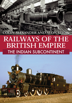 Paperback Railways of the British Empire: The Indian Subcontinent Book