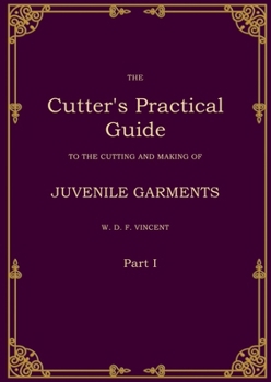 Paperback The Cutter's Practical Guide, Part 1: Juvenile Garments Book