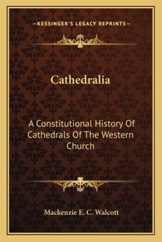 Paperback Cathedralia: A Constitutional History Of Cathedrals Of The Western Church Book