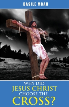 Paperback Why did Jesus Christ Choose the Cross? Book