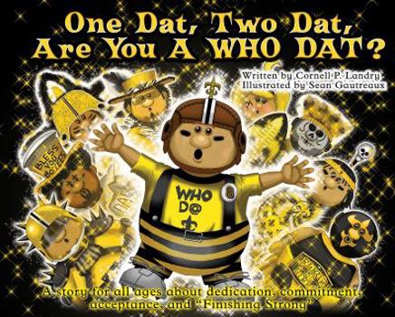 Hardcover One Dat, Two Dat, Are You a Who Dat? Book
