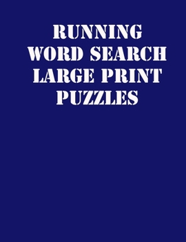 Paperback Running Word Search Large print puzzles: large print puzzle book.8,5x11, matte cover, soprt Activity Puzzle Book with solution [Large Print] Book
