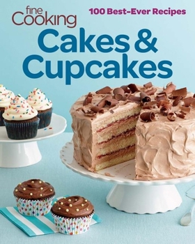 Paperback Fine Cooking Cakes & Cupcakes: 100 Best-Ever Recipes Book