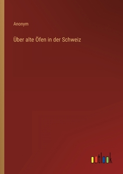 Paperback Über alte Öfen in der Schweiz [German] Book