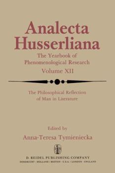 Hardcover The Philosophical Reflection of Man in Literature: Selected Papers from Several Conferences Held by the International Society for Phenomenology and Li Book