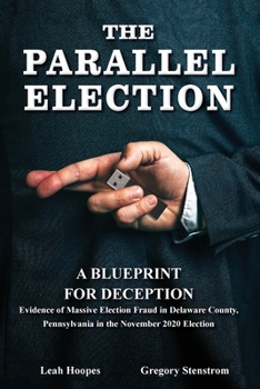 Paperback The Parallel Election: A Blueprint for Deception Book