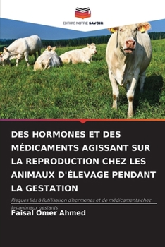 Des Hormones Et Des Médicaments Agissant Sur La Reproduction Chez Les Animaux d'Élevage Pendant La Gestation