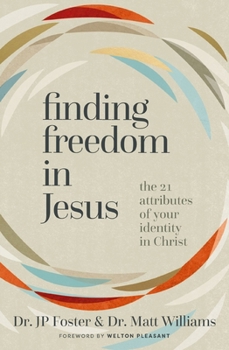 Paperback Finding Freedom in Jesus: The 21 Attributes of Your Identity in Christ Book