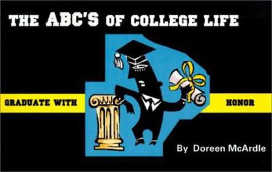 Paperback The ABC's of College Life : Graduate with Honor Book