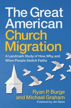 The Great American Church Migration: A Landmark Study of How, Why, and When People Switch Faiths
