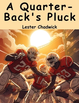 Paperback A Quarter-Back's Pluck Book