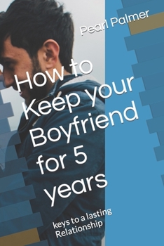 Paperback How to Keep your Boyfriend for 5 years: keys to a lasting Relationship Book