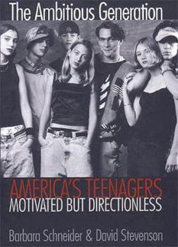 Hardcover The Ambitious Generation: Americas Teenagers, Motivated But Directionless Book
