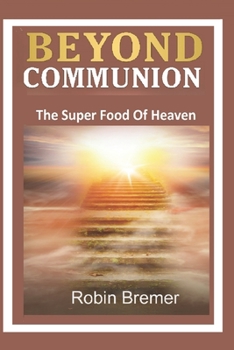 Paperback Beyond Communion: The Super Food of Heaven Book