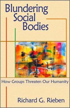Paperback Blundering Social Bodies: How Groups Threaten Our Humanity Book