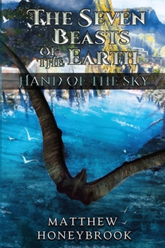 Paperback The Seven Beasts of the Earth: Hand of the Sky Book