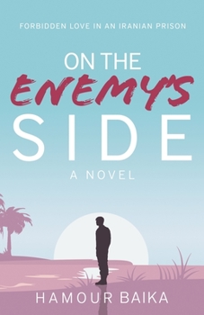 Paperback On the Enemy's Side: Forbidden Love in an Iranian Prison Book