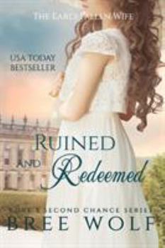 Ruined & Redeemed: The Earl's Fallen Wife - Book #5 of the Love's Second Chance Complete Series