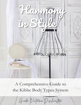 Paperback Harmony in Style: A Comprehensive Guide to the Kibbe Body Types System Book
