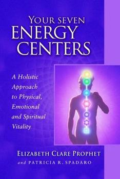 Paperback Your Seven Energy Centers: A Holistic Approach to Physical, Emotional and Spiritual Vitality Book