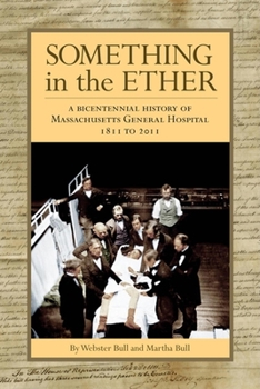 Hardcover Something in the Ether: A Bicentennial History of Massachusetts General Hospital, 1811-2011 Book