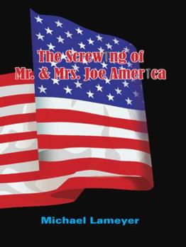 Paperback The Screwing of Mr. & Mrs. Joe America Book