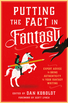Paperback Putting the Fact in Fantasy: Expert Advice to Bring Authenticity to Your Fantasy Writing Book