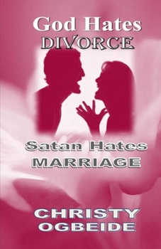 Paperback God Hates Divorce-Satan Hates Marriage: Marriage Ordained By God Book
