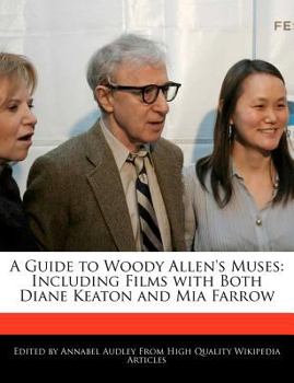 Paperback A Guide to Woody Allen's Muses: Including Films with Both Diane Keaton and Mia Farrow Book