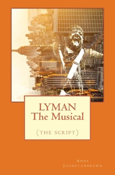Paperback LYMAN The Musical: (the script) Book