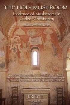 Paperback The Holy Mushroom: Evidence of Mushrooms in Judeo-Christianity Book