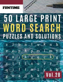 50 Large Print Word Search Puzzles and Solutions: FunTime Activity brain teasers for adults Book for Adults and Junior Wordsearch Easy Magic Quiz ... Seniors) (Word find puzzle books for adults)