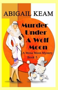 Murder Under A Wolf Moon - Book #5 of the Mona Moon Mystery