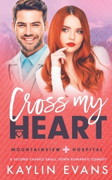 Paperback Cross My Heart: A Second Chance Small Town Medical Romance Book